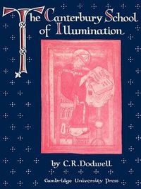 Cover image for The Canterbury School of Illumination 1066-1200