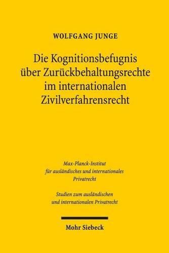 Cover image for Die Kognitionsbefugnis uber Zuruckbehaltungsrechte im internationalen Zivilverfahrensrecht