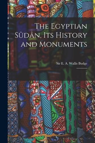 Cover image for The Egyptian Sudan, its History and Monuments