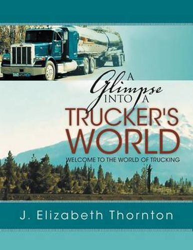 Cover image for A Glimpse Into a Trucker's World