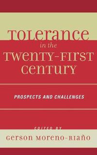 Cover image for Tolerance in the 21st Century: Prospects and Challenges