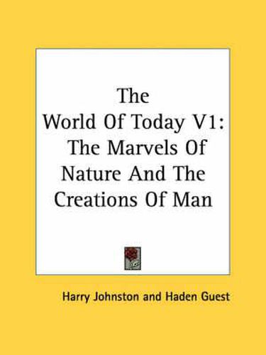 Cover image for The World of Today V1: The Marvels of Nature and the Creations of Man