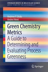 Cover image for Green Chemistry Metrics: A Guide to Determining and Evaluating  Process Greenness