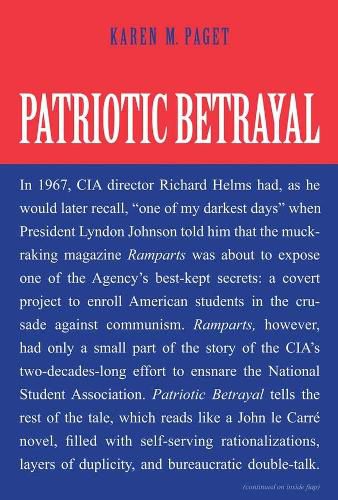 Cover image for Patriotic Betrayal: The Inside Story of the CIA's Secret Campaign to Enroll American Students in the Crusade Against Communism