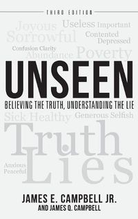 Cover image for Unseen: Believing the Truth, Understanding the Lie