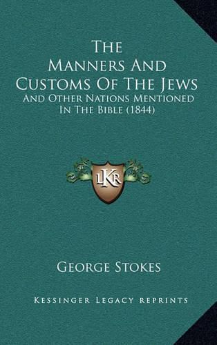 The Manners and Customs of the Jews: And Other Nations Mentioned in the Bible (1844)