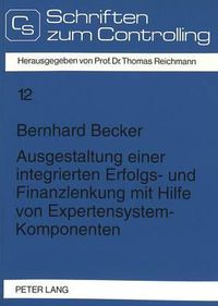 Cover image for Ausgestaltung Einer Integrierten Erfolgs- Und Finanzlenkung Mit Hilfe Von Expertensystem-Komponenten