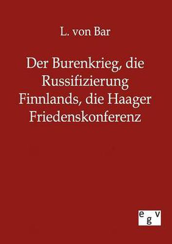 Cover image for Der Burenkrieg, die Russifizierung Finnlands, die Haager Friedenskonferenz