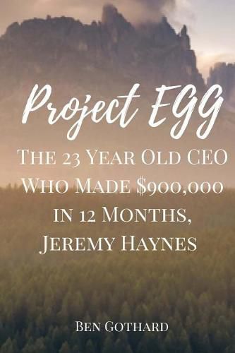 Cover image for The 23 Year Old CEO Who Made $900,000 in 12 Months, Jeremy Haynes