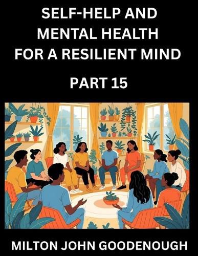 Cover image for Self-help and Mental Health for a Resilient Mind (Part 15)