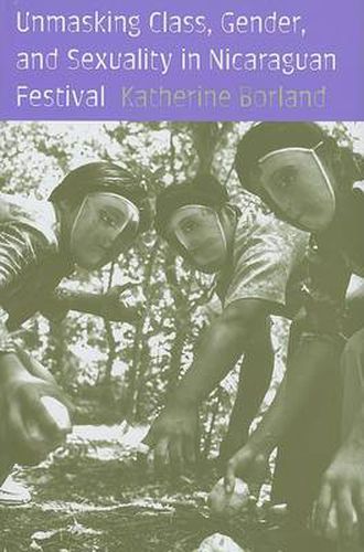 Cover image for Unmasking Class, Gender, and Sexuality in Nicaraguan Festival