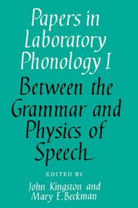 Cover image for Papers in Laboratory Phonology: Volume 1, Between the Grammar and Physics of Speech