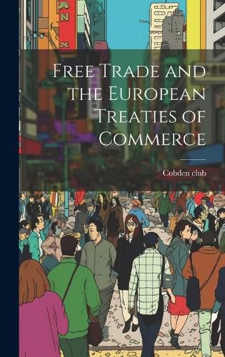 Cover image for Free Trade and the European Treaties of Commerce