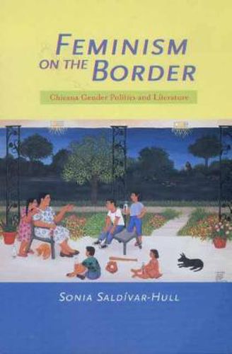 Cover image for Feminism on the Border: Chicana Gender Politics and Literature
