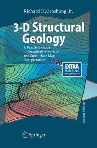 Cover image for 3-D Structural Geology: A Practical Guide to Quantitative Surface and Subsurface Map Interpretation