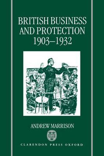 Cover image for British Business and Protection 1903-1932