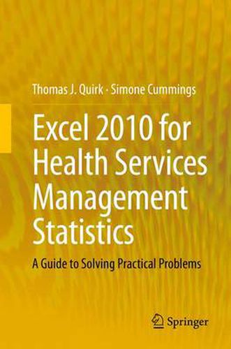 Cover image for Excel 2010 for Health Services Management Statistics: A Guide to Solving Practical Problems