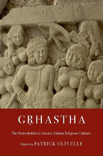 Grhastha: The Householder in Ancient Indian Religious Culture