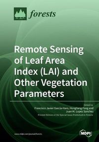 Cover image for Remote Sensing of Leaf Area Index (LAI) and Other Vegetation Parameters