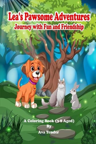 Cover image for Lea's Pawsome Adventures Journey with Fun and Friendship A Coloring Book (3-8 Aged)