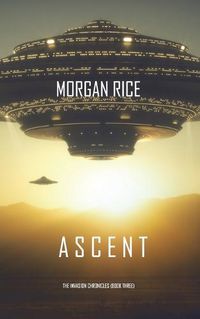 Cover image for Ascent (The Invasion Chronicles-Book Three): A Science Fiction Thriller