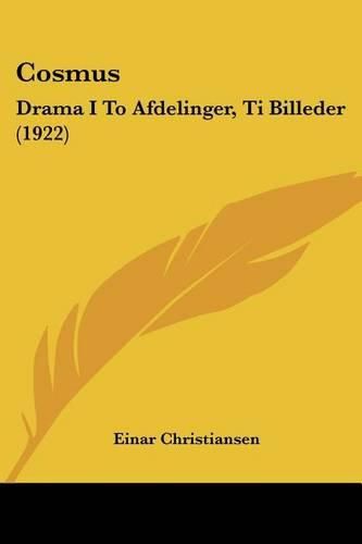 Cover image for Cosmus: Drama I to Afdelinger, Ti Billeder (1922)