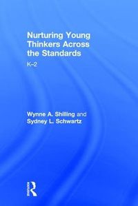 Cover image for Nurturing Young Thinkers Across the Standards: K-2