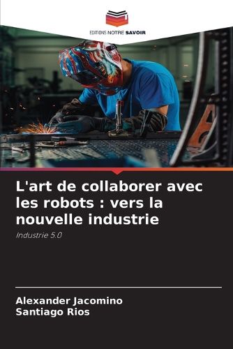 Cover image for L'art de collaborer avec les robots