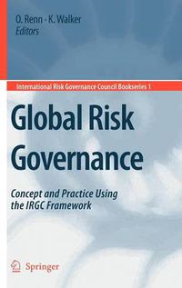 Cover image for Global Risk Governance: Concept and Practice Using the IRGC Framework