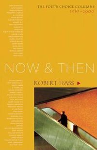 Cover image for Now And Then: The Poet's Choice Columns, 1997-2000