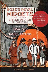 Cover image for Rose's Royal Midgets and Other Little People of Vaudeville