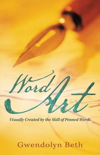 Cover image for Word Art: Visually Created by the Skill of Penned Words