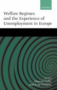 Cover image for Welfare Regimes and the Experience of Unemployment in Europe