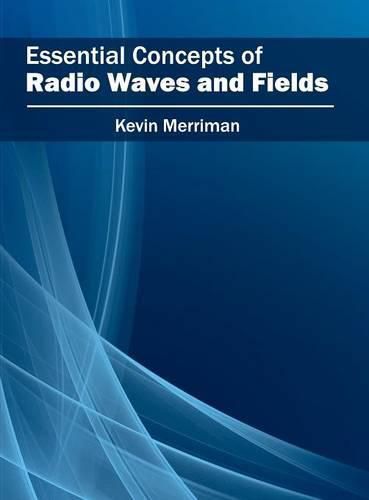 Cover image for Essential Concepts of Radio Waves and Fields