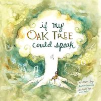 Cover image for If My Oak Tree Could Speak