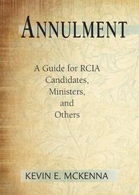 Cover image for Annulment: A Guide for RCIA Candidates, Ministers, and Others