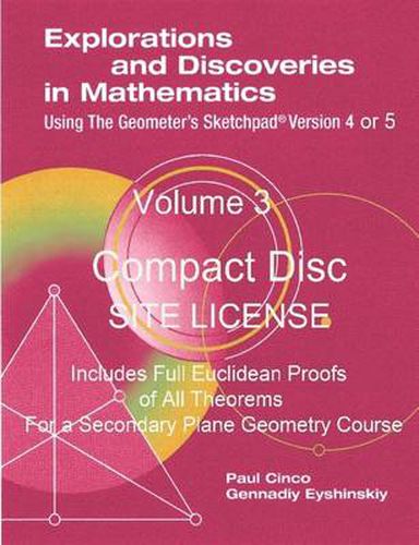 Explorations and Discoveries in Mathematics Using the Geometer's Sketchpad Version 4 or 5 Volume 3 Compact Disc . Site License.