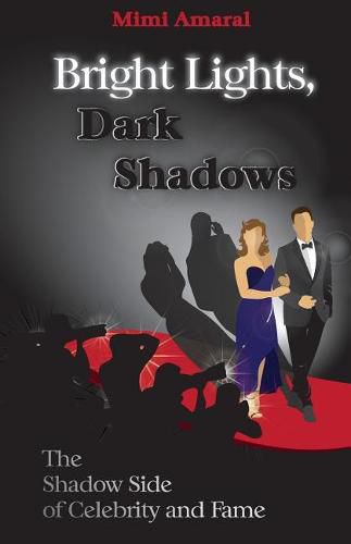 Cover image for Bright Lights, Dark Shadows: The Shadow Side of Celebrity and Fame