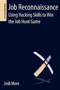 Cover image for Job Reconnaissance: Using Hacking Skills to Win the Job Hunt Game