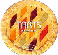 Cover image for Tarts: 50 Easy Recipes