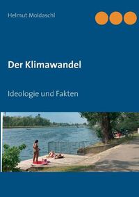 Cover image for Der Klimawandel: Ideologie und Fakten