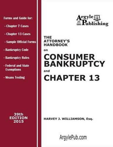 The Attorney's Handbook on Consumer Bankruptcy and Chapter 13: 39th Edition, 2015