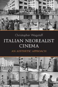 Cover image for Italian Neorealist Cinema: An Aesthetic Approach