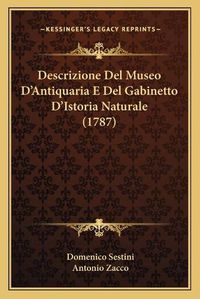 Cover image for Descrizione del Museo D'Antiquaria E del Gabinetto D'Istoria Naturale (1787)