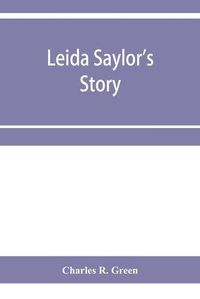 Cover image for Leida Saylor's story; The old Sauk Indian, Quenemo; Henry Hudson Wiggans' narrative