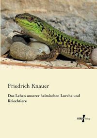 Cover image for Das Leben unserer heimischen Lurche und Kriechtiere