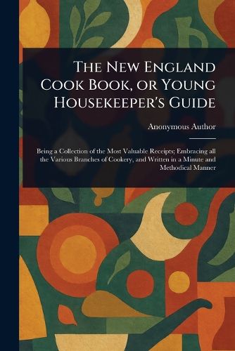 Cover image for The New England Cook Book, or Young Housekeeper's Guide