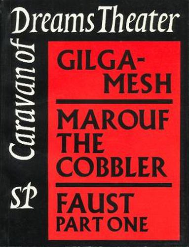 Cover image for Collected Works of Caravan of Dreams Theater, Volume One: Gilgamesh, Marouf the Cobbler, Faust