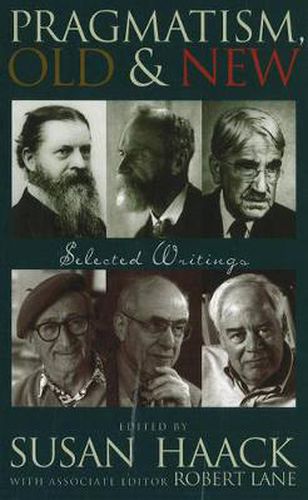 Pragmatism, Old And New: Selected Writings