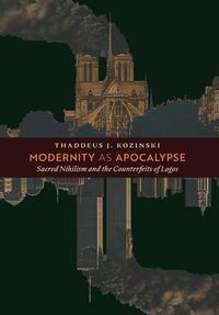 Cover image for Modernity as Apocalypse: Sacred Nihilism and the Counterfeits of Logos